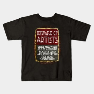 Beware Of Artists Design Kids T-Shirt